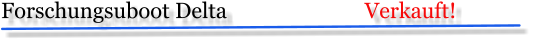 Forschungsuboot Delta                          Verkauft!